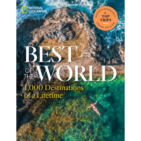 (영문도서) Best of the World: 1 000 Destinations of a Lifetime Hardcover, National Geographic Society, English, 9781426222368