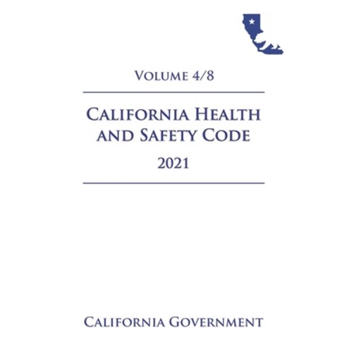 California Health and Safety Code [HSC] 2021 Volume 4/8 Paperback, Independently Published, English, 9798723838178