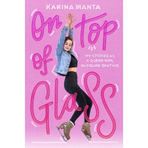 (영문도서) On Top of Glass: My Stories as a Queer Girl in Figure Skating Paperback, Ember, English, 9780593308493