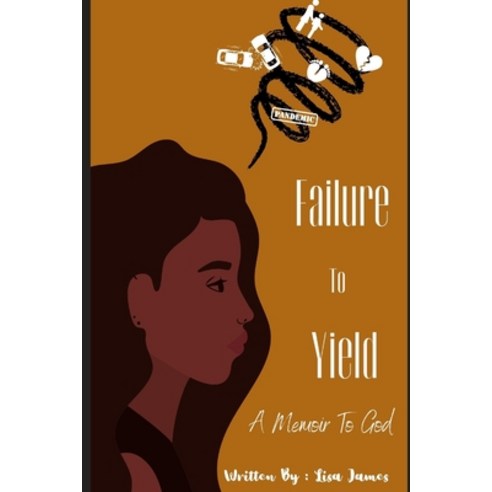 (영문도서) Failure To Yield: A Memoir for God Paperback, Independently Published, English, 9798410025027
