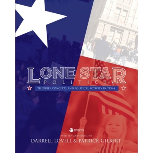Lone Star Politics: Theories Concepts and Political Activity in Texas Paperback, Cognella Academic Publishing