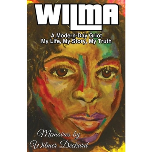 (영문도서) Wilma: The Modern-Day Griot Paperback, Xulon Press, English, 9781662867583