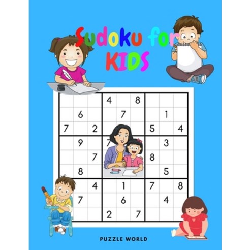 Sudoku for Kids - Sudoku for Kids to Improve Logical Thinking Paperback, Puzzle World, English, 9782482693512