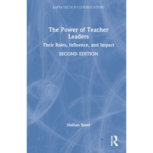 (영문도서) The Power of Teacher Leaders: Their Roles Influence and Impact Hardcover, Routledge, English, 9780367643249