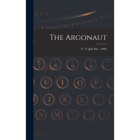 (영문도서) The Argonaut; v. 47 (July-Dec. 1900) Hardcover, Legare Street Press, English, 9781013917660