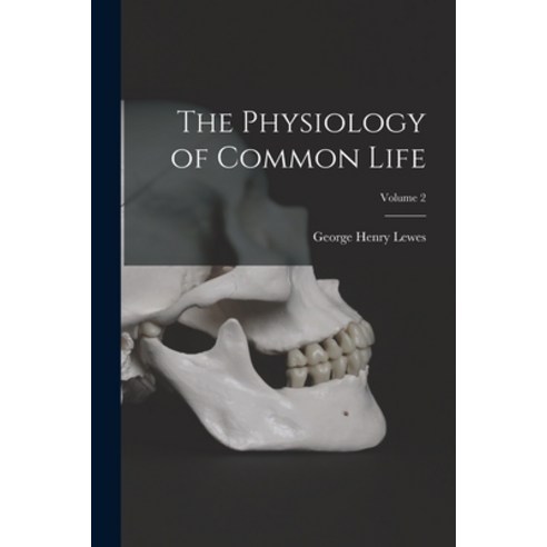 (영문도서) The Physiology of Common Life; Volume 2 Paperback, Legare Street Press, English, 9781017989755
