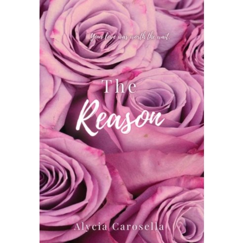 (영문도서) The Reason Hardcover, Alycia Carosella, English, 9798868940408