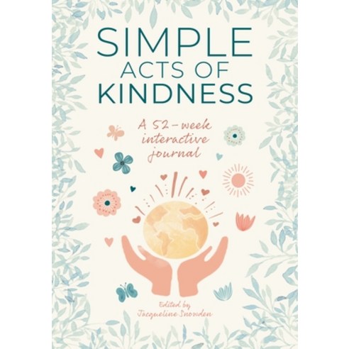 (영문도서) Simple Acts of Kindness: A 52-Week Interactive Journal Hardcover, David & Charles, English, 9781446310137