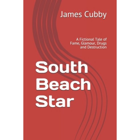 South Beach Star: A Fictional Tale of Fame Glamour Drugs and Destruction Paperback, Independently Published, English, 9798596043297