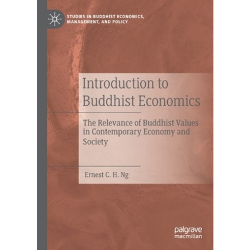 Introduction to Buddhist Economics: The Relevance of Buddhist Values in Contemporary Economy and Soc... Paperback, Palgrave MacMillan, English, 9783030351168