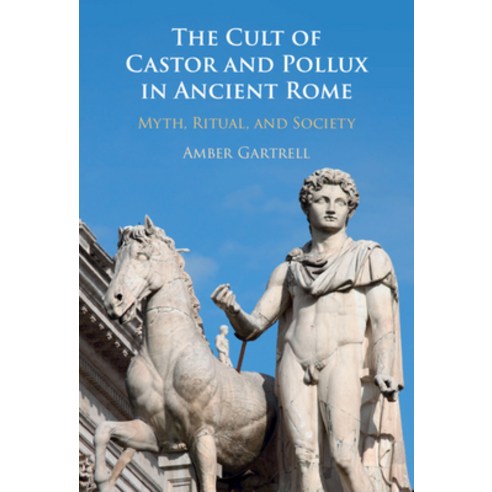 The Cult of Castor and Pollux in Ancient Rome Hardcover, Cambridge University Press, English, 9781108477550