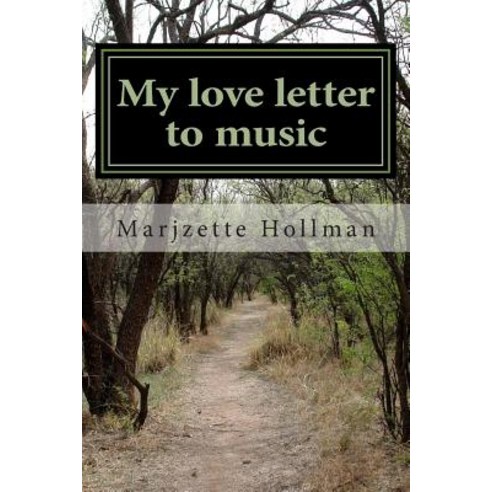 (영문도서) My love letter to music Paperback, Createspace Independent Pub..., English, 9781512231359