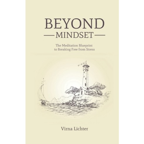 Beyond Mindset: The Meditation Blueprint to Breaking Free from Stress Paperback, Independently Published, English, 9798727417768