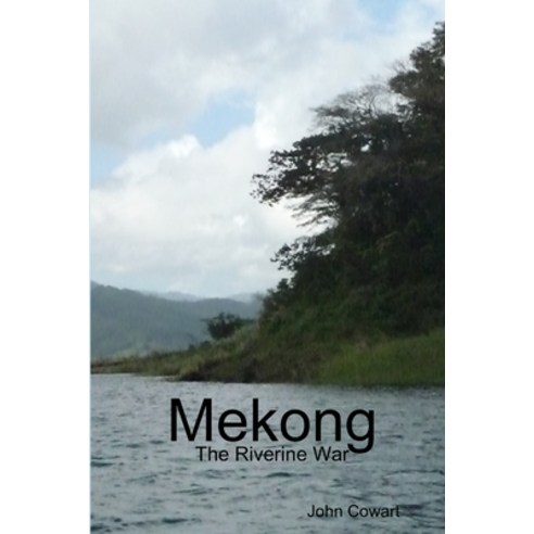 (영문도서) Mekong: The Riverine War Paperback, Lulu.com, English, 9781304189608