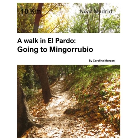 A walk in El Pardo: Camino de Mingorrubio Hardcover, Blurb