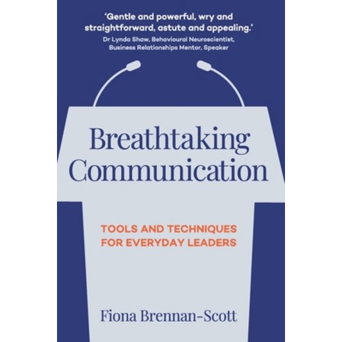 (영문도서) Breathtaking Communication: Tools and Techniques for Everyday Leaders Paperback, 978-1-7392166-0-3, English, 9781739216603