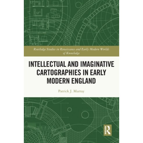 (영문도서) Intellectual and Imaginative Cartographies in Early Modern England Paperback, Routledge, English, 9781032060262