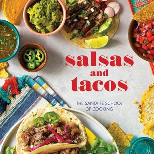(영문도서) Salsas and Tacos New Edition: The Santa Fe School of Cooking Hardcover, Gibbs Smith, English, 9781423651635
