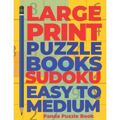 Large print Puzzle Books sudoku Easy To Medium: Brain Games Sudoku - Mind Games For Adults - Logic G... Paperback, Independently Published