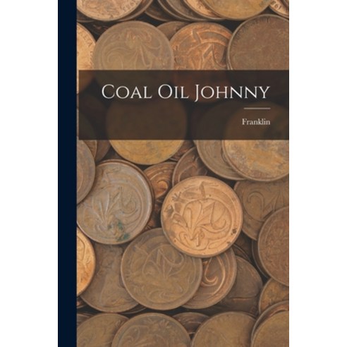 (영문도서) Coal Oil Johnny Paperback, Legare Street Press, English, 9781016551229