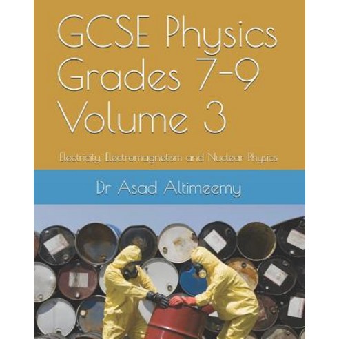 GCSE Physics Grades 7-9 Volume 3: Electricity Electromagnetism and Nuclear Physics Paperback, Independently Published