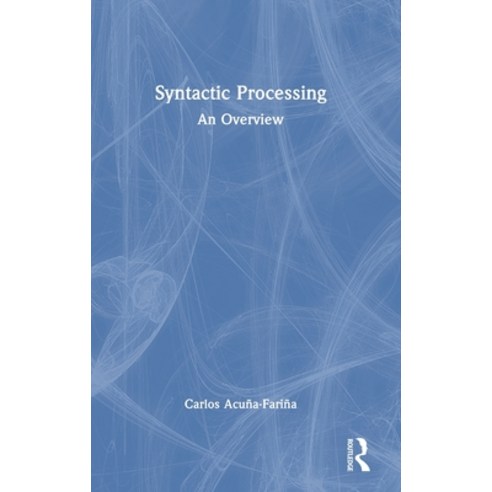 (영문도서) Syntactic Processing: An Overview Hardcover, Routledge, English, 9781032522258