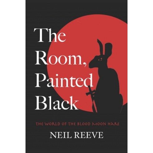(영문도서) The Room Painted Black: The World of the Blood Moon Hare Paperback, Independently Published, English, 9798511211800