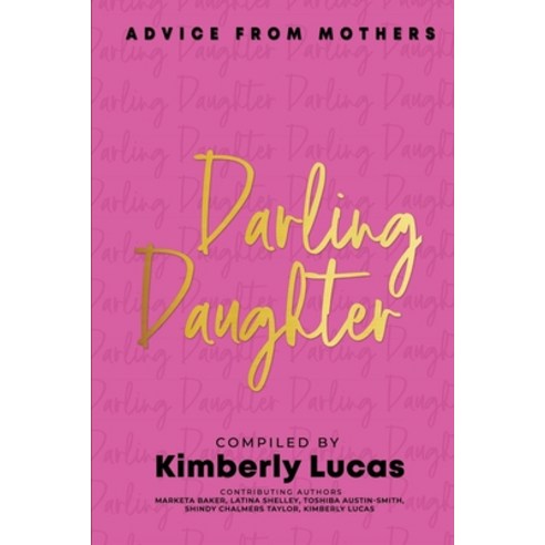 (영문도서) Darling Daughter: Advice From Mothers Paperback, Lulu.com, English, 9781716274466