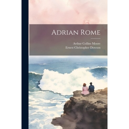 (영문도서) Adrian Rome Paperback, Legare Street Press, English, 9781021242495