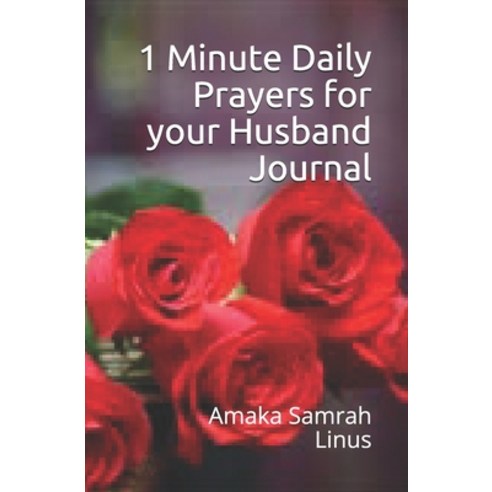 (영문도서) 1 Minute Daily Prayers for your Husband Journal: Calling on God for the Man you Love Paperback, Independently Published, English, 9798717484633