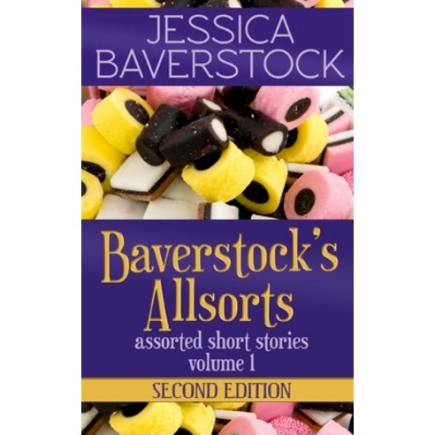 (영문도서) Baverstock''s Allsorts Volume 1 Second Edition: A Short Story Collection Paperback, Createspace Independent Pub..., English, 9781985181779