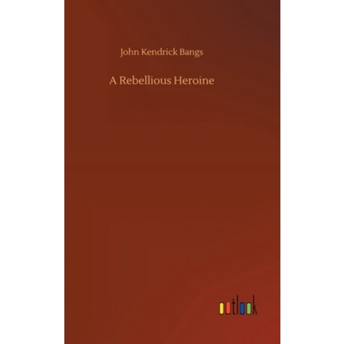 (영문도서) A Rebellious Heroine Hardcover, Outlook Verlag, English, 9783734085819