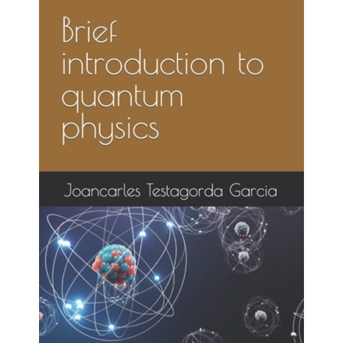 (영문도서) Brief introduction to quantum physics Paperback, Independently Published, English, 9798437489161