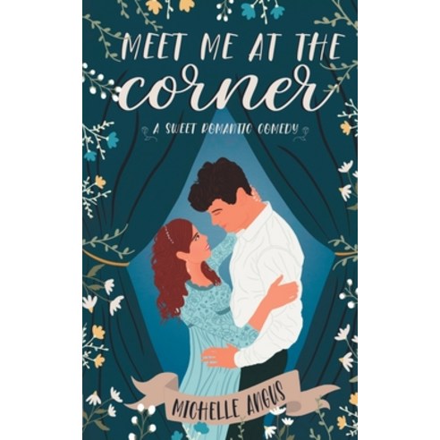 (영문도서) Meet Me At The Corner: A Sweet Romantic Comedy Paperback, Independently Published, English, 9798395170347