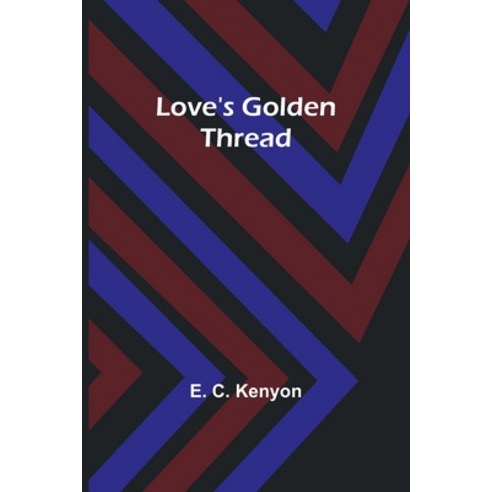 (영문도서) Love''s Golden Thread Paperback, Alpha Edition, English, 9789357393164