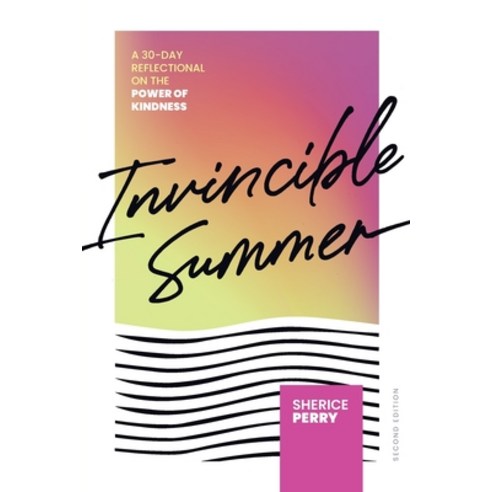 (영문도서) Invincible Summer: A 30-Day Reflectional on the Power of Kindness Paperback, Invincible Summer LLC, English, 9781953307934