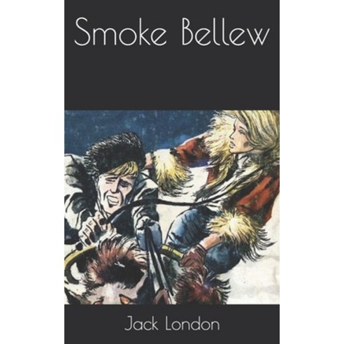 Smoke Bellew Paperback, Independently Published, English, 9798730109100