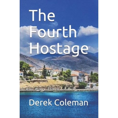 The Fourth Hostage Paperback, Independently Published