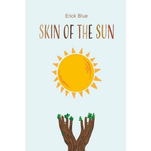 Skin of the Sun Paperback, Blue Sky Extra Press, English, 9780578851693