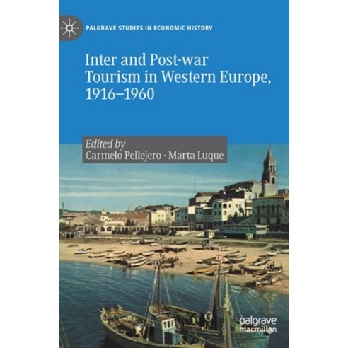 Inter and Post-War Tourism in Western Europe 1916-1960 Hardcover, Palgrave MacMillan