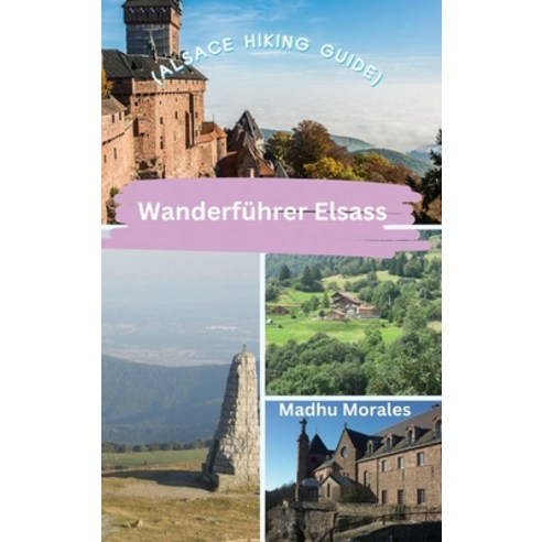 (영문도서) Wanderführer Elsass (Alsace Hiking Guide) Hardcover, Blurb, English, 9798880586608