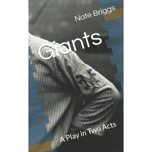 Giants: A Play in Two Acts Paperback, Createspace Independent Pub..., English, 9781726020718