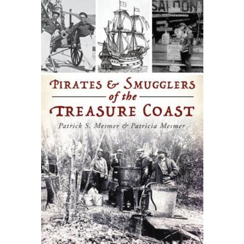 (영문도서) Pirates & Smugglers of the Treasure Coast Paperback, History Press, English, 9781467141796