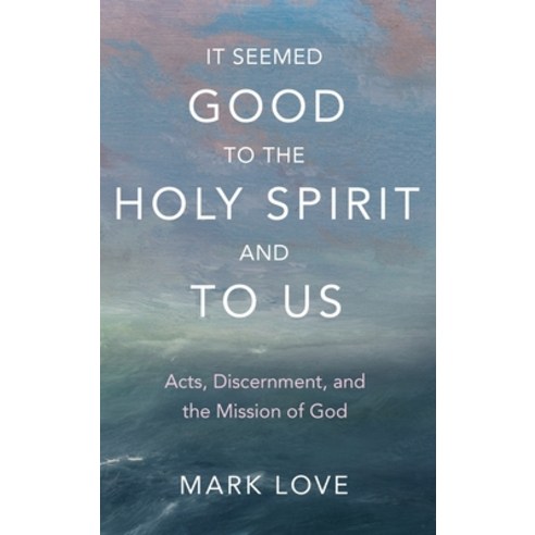 (영문도서) It Seemed Good to the Holy Spirit and to Us Hardcover, Wipf & Stock Publishers, English, 9781666789119