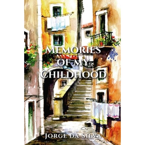 (영문도서) Memories of My Childhood: From Portugal to Canada Paperback, Lulu.com, English, 9781667119991