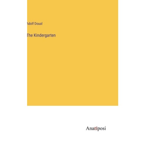 (영문도서) The Kindergarten Hardcover, Anatiposi Verlag, English, 9783382138455
