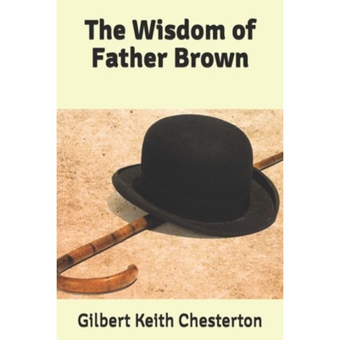 The Wisdom of Father Brown Paperback, Independently Published, English, 9798608795190