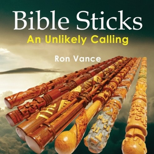 (영문도서) Bible Sticks: An Unlikely Calling Paperback, Author Reputation Press, LLC, English, 9781951020484