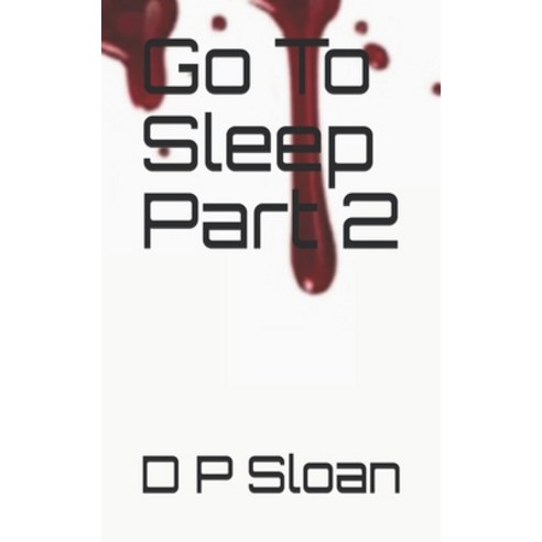 Go To Sleep Part 2 Paperback, Independently Published, English, 9798644395828