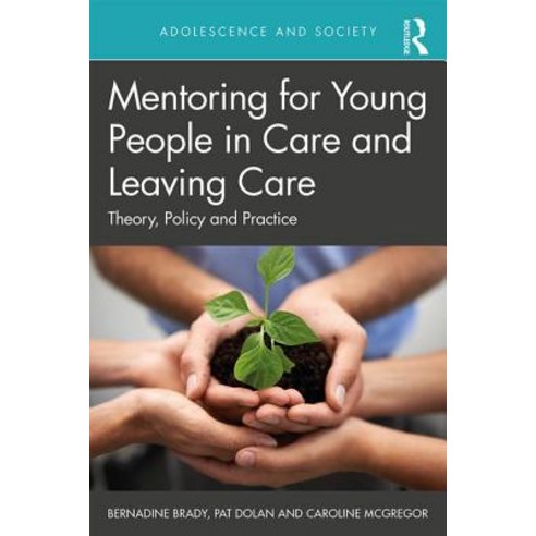 Mentoring for Young People in Care and Leaving Care: Theory Policy and Practice Paperback, Routledge, English, 9781138551435